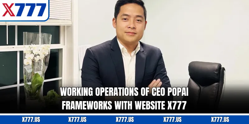 Working operations of CEO POPAI frameworks with website X777